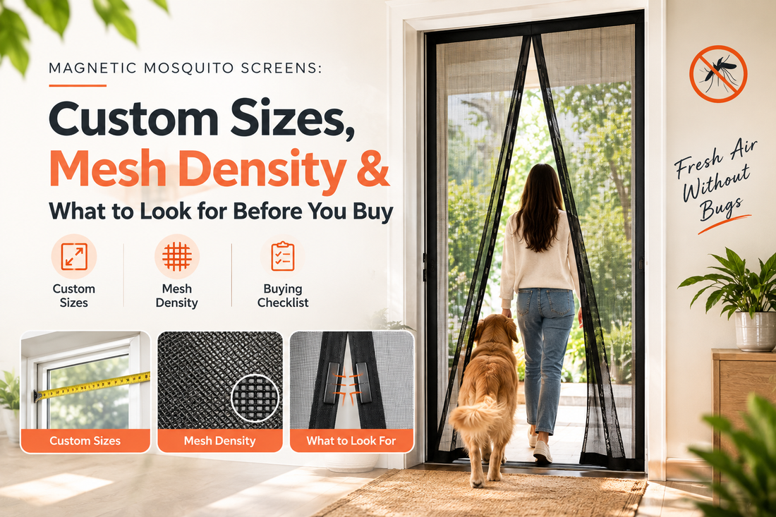 Magnetic Mosquito Screens: Custom Sizes, Mesh Density & What to Look for Before You Buy